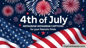 4th of July Instagram Captions