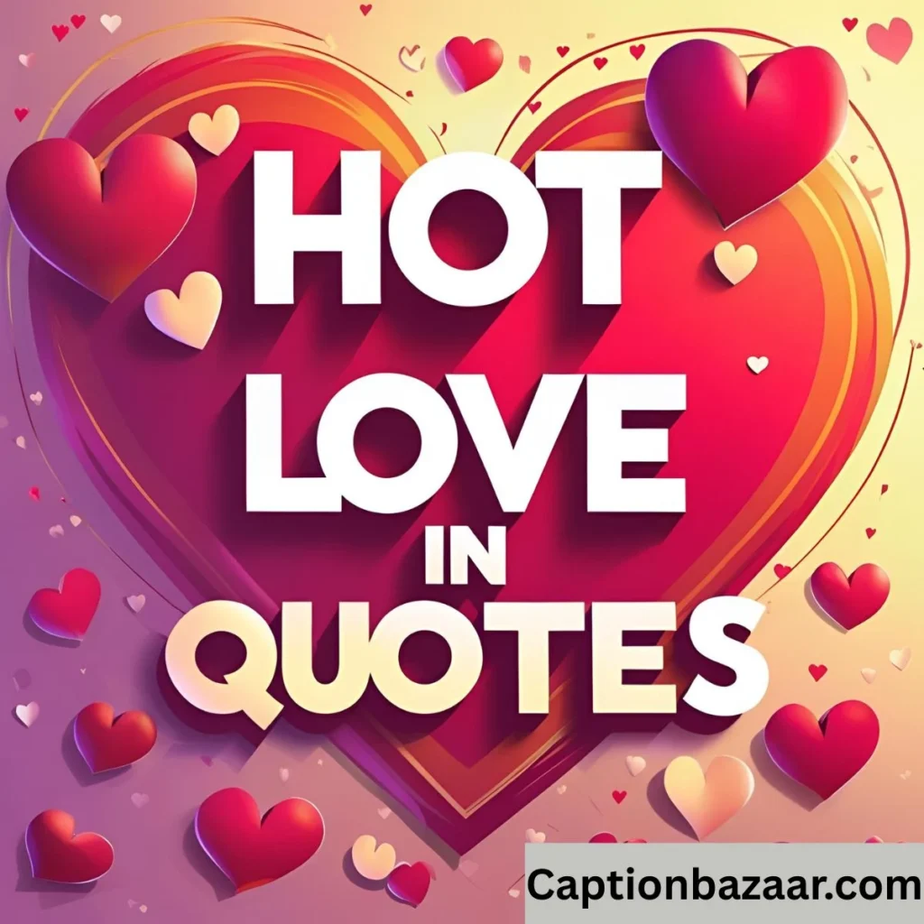 Hot in Love Quotes