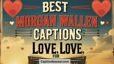 Best Morgan Wallen Captions