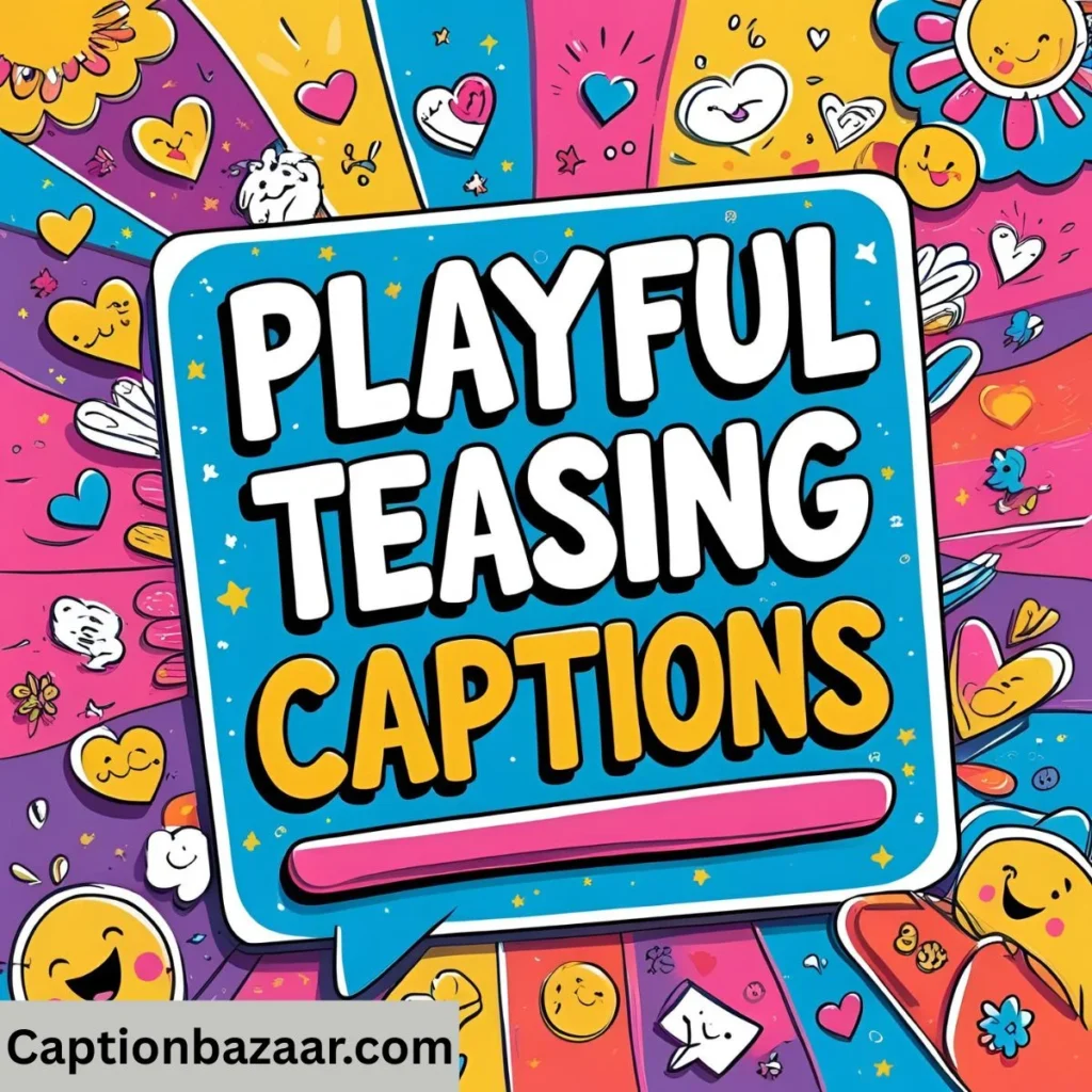 Playful Teasing Captions