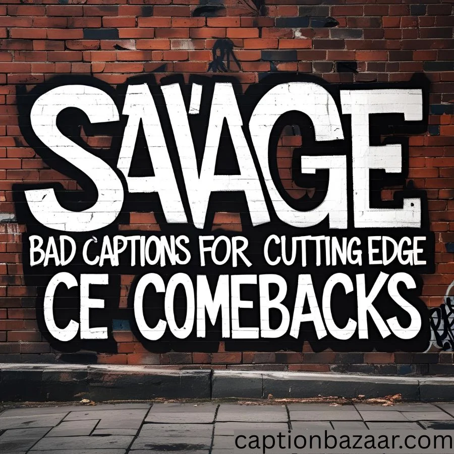 Savage Bad Bitch Captions for Cutting Edge Comebacks