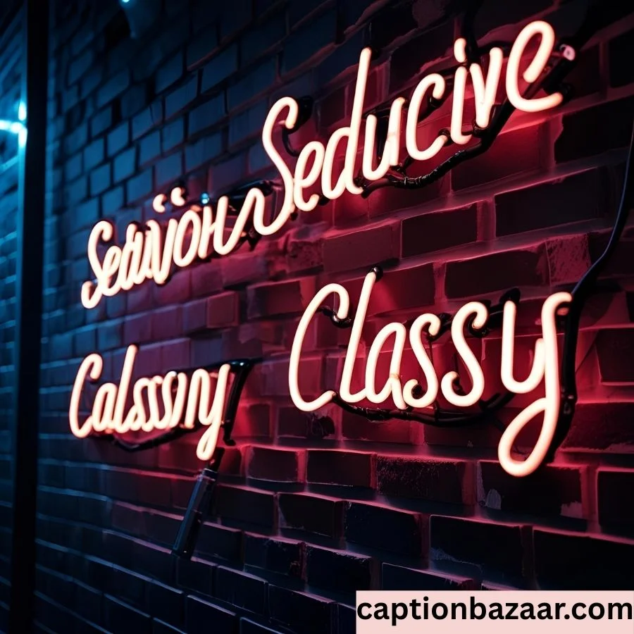 Seductive Yet Classy Captions