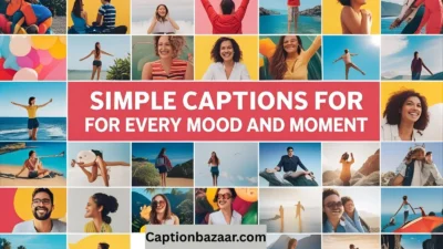 Simple Captions for Every Mood and Moment