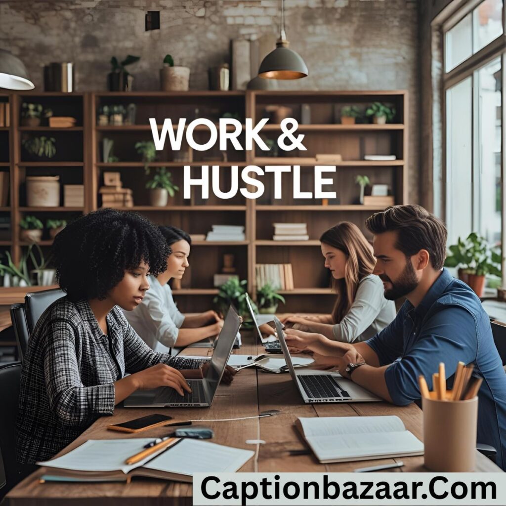  Work & Hustle Captions 