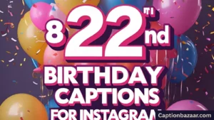 22nd Birthday Captions