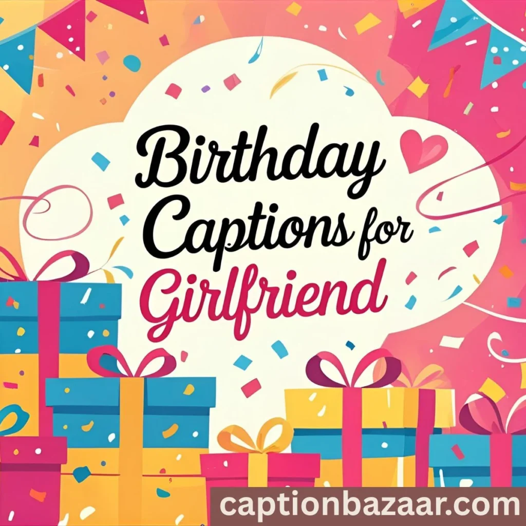 Birthday Captions for Girlfriend