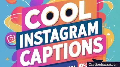 Cool Instagram Captions