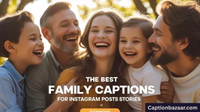 Family Captions for Instagram Posts