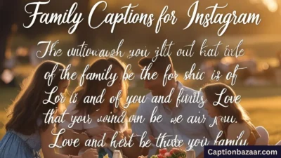 Family Captions for Instagram That Speak From the Heart