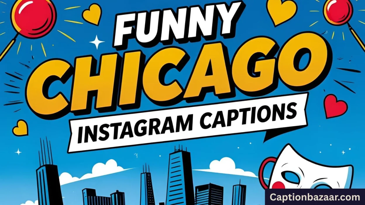 Funny Chicago Instagram Captions