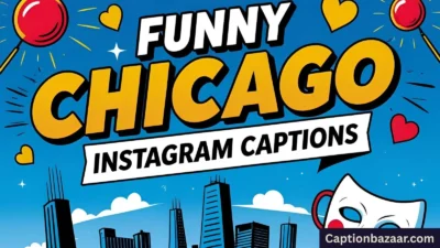 Funny Chicago Instagram Captions