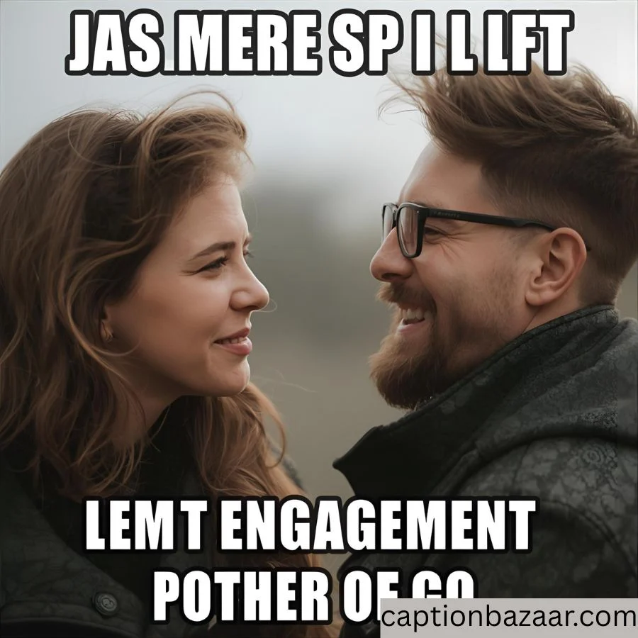 Funny Engagement Captions