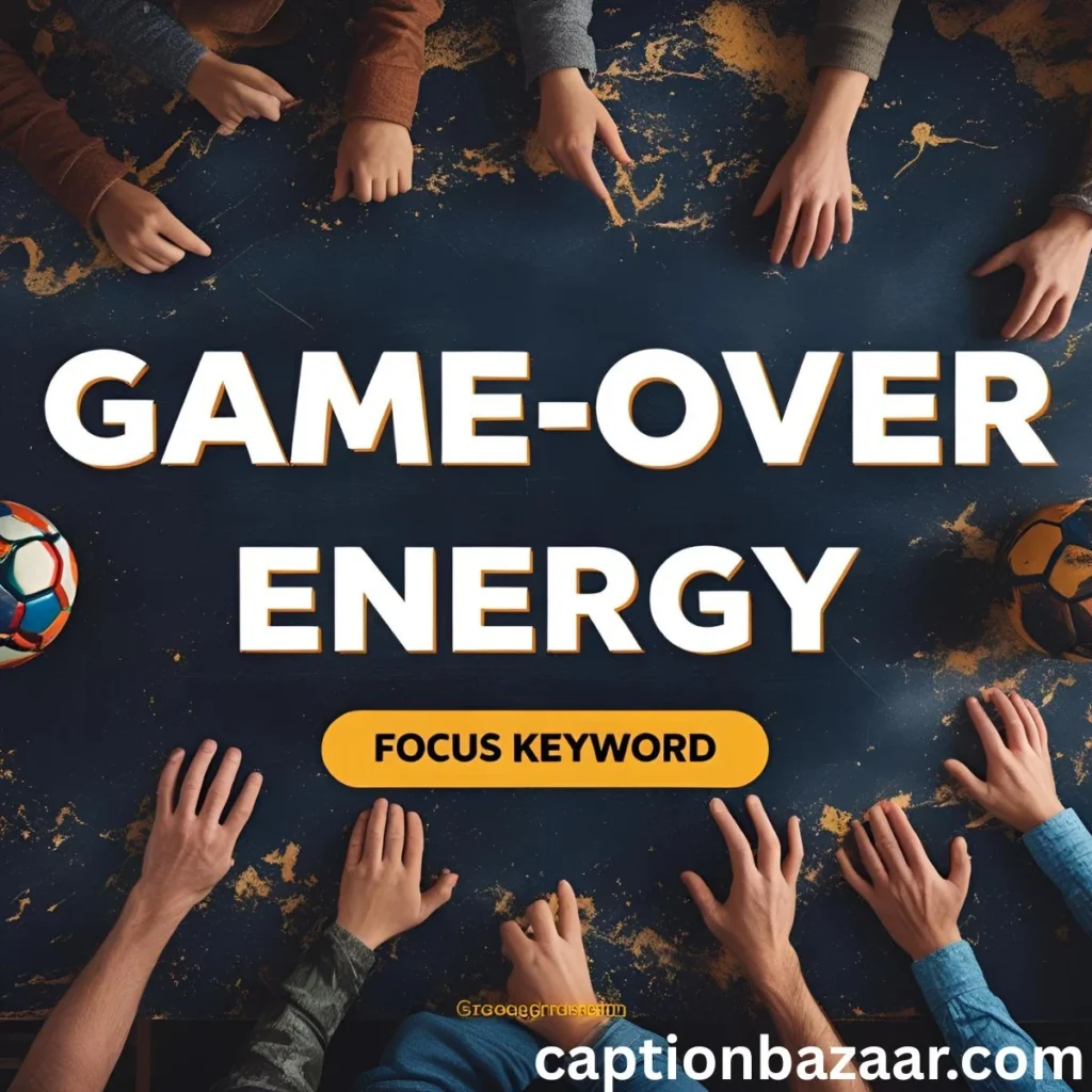 Game Over Energy Quotes
