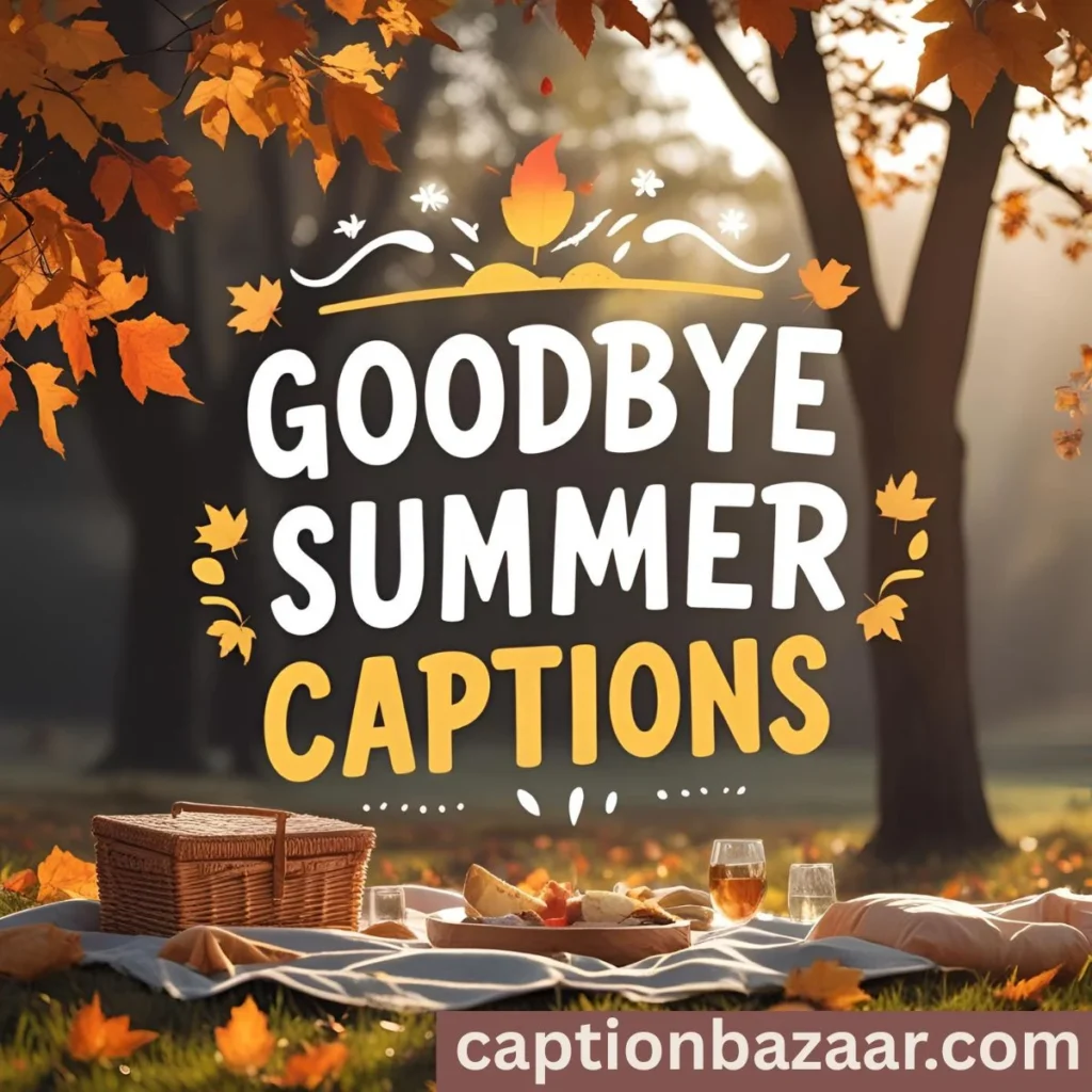 Goodbye Summer Captions 