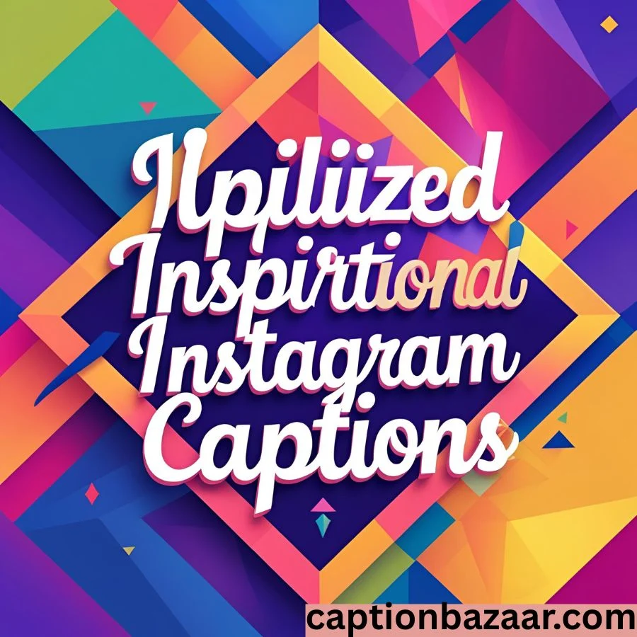 Inspirational Instagram Captions 