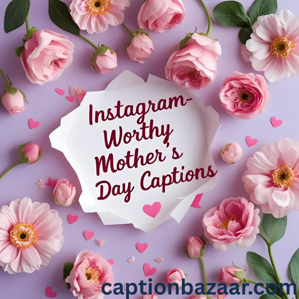 nstagram-Worthy Mother’s Day Captions