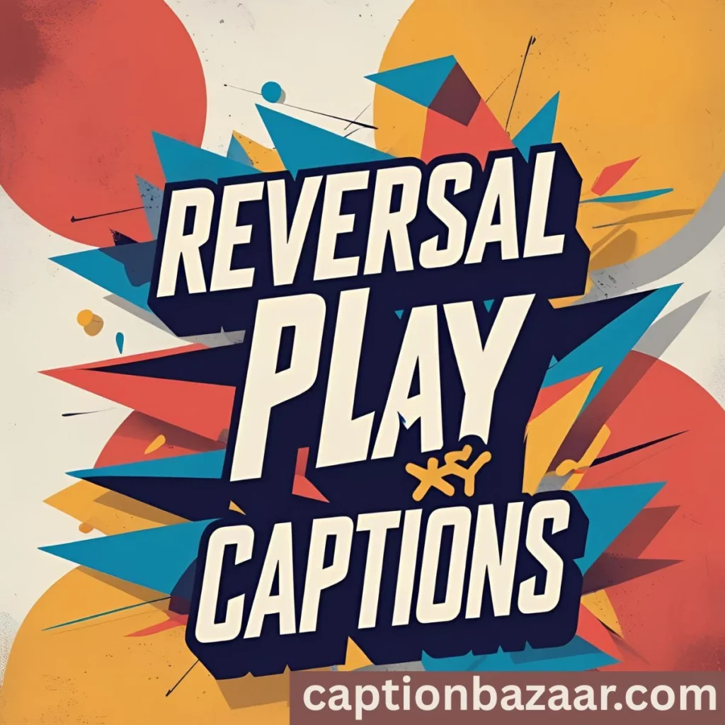 Reversal Play Captions