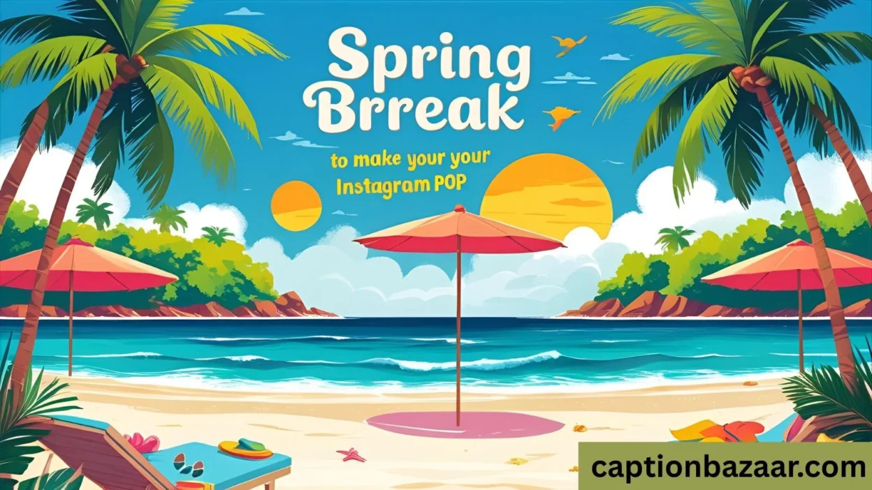 Spring Break Captions