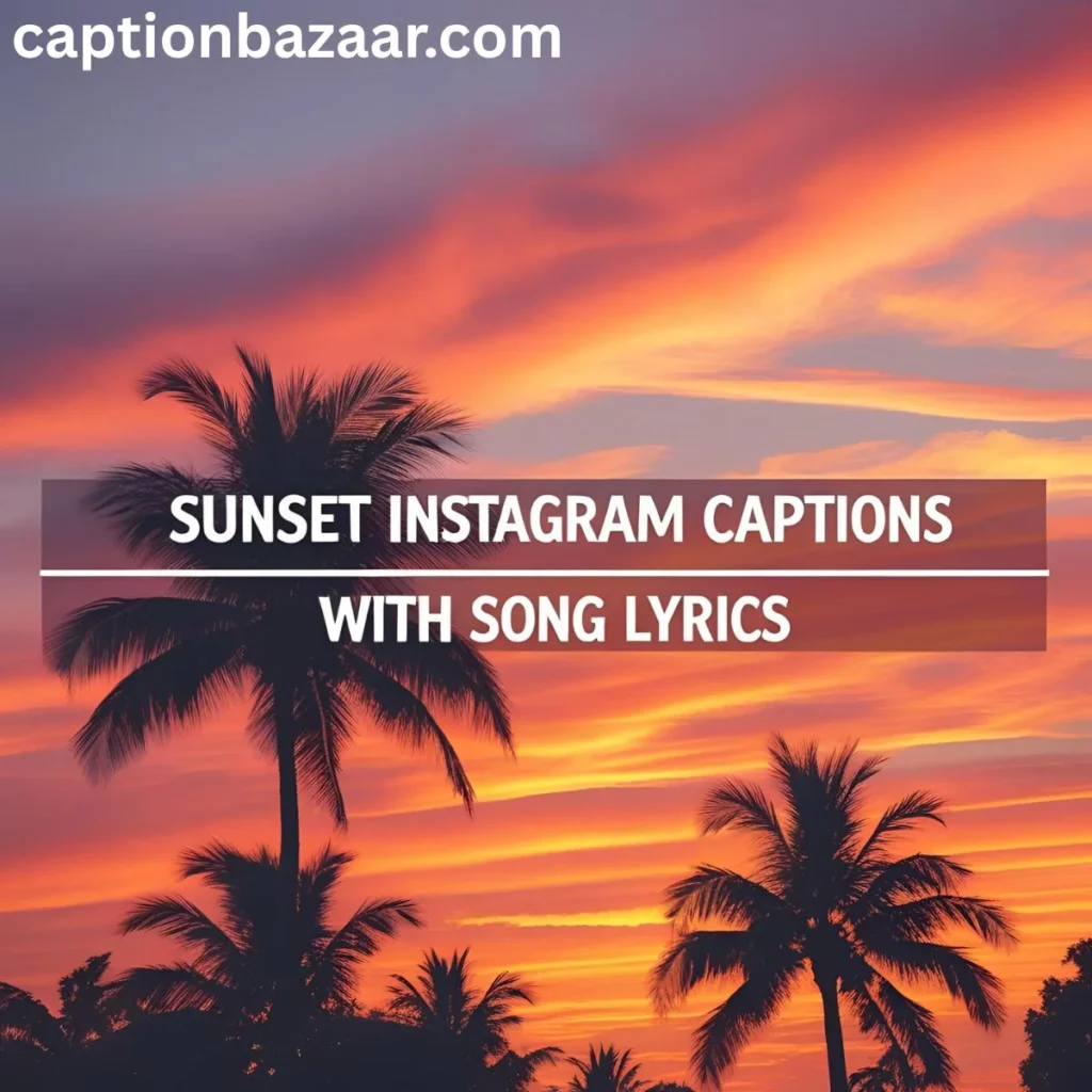 Sunset Instagram Captions with Song Lyrics