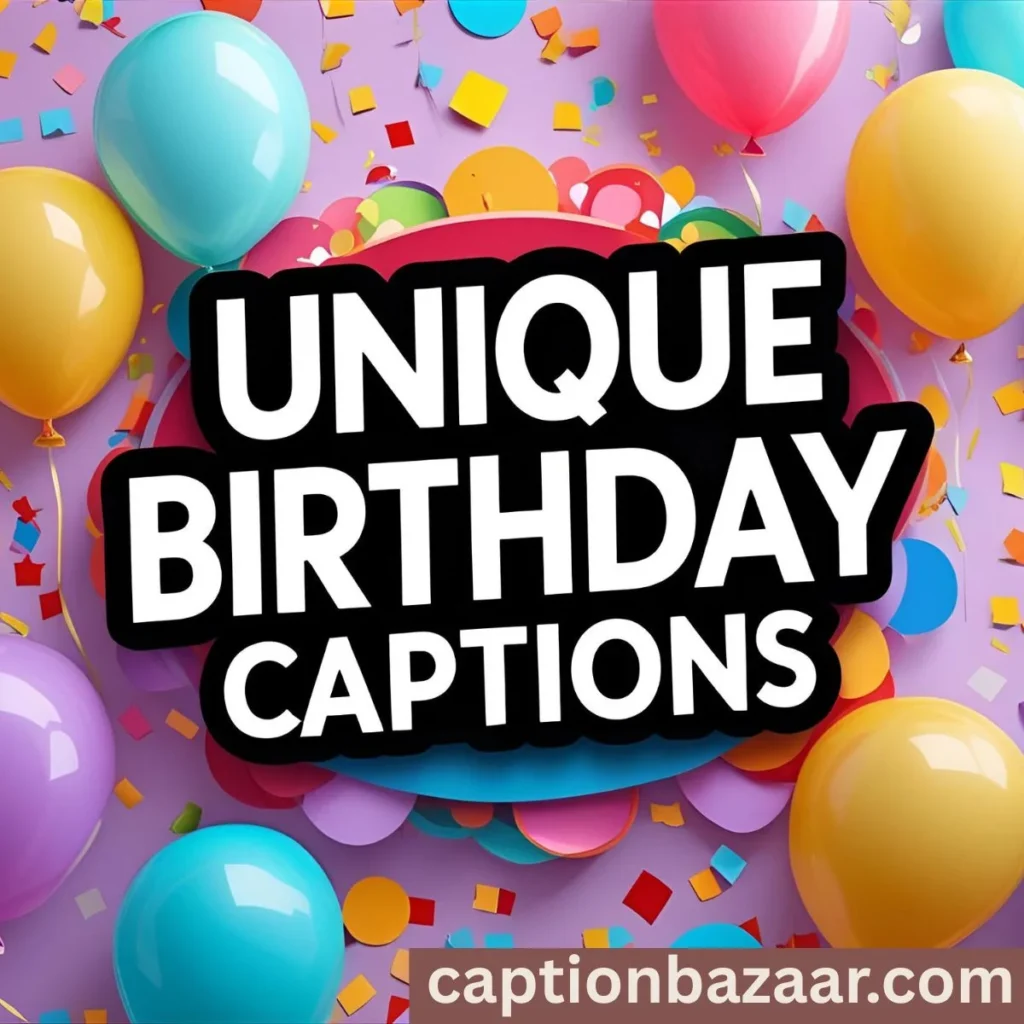 Unique Birthday Captions