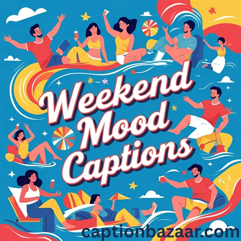 Weekend Mood Captions