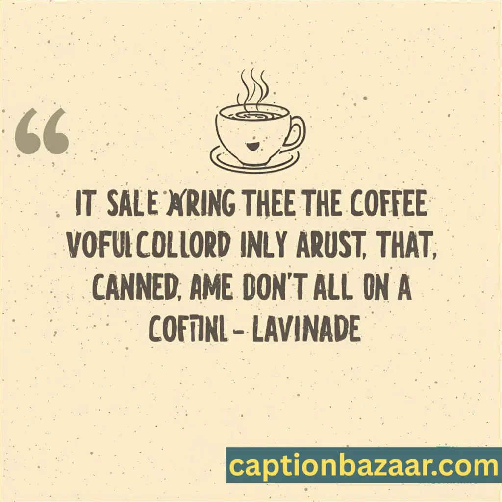Funny Coffee Captions