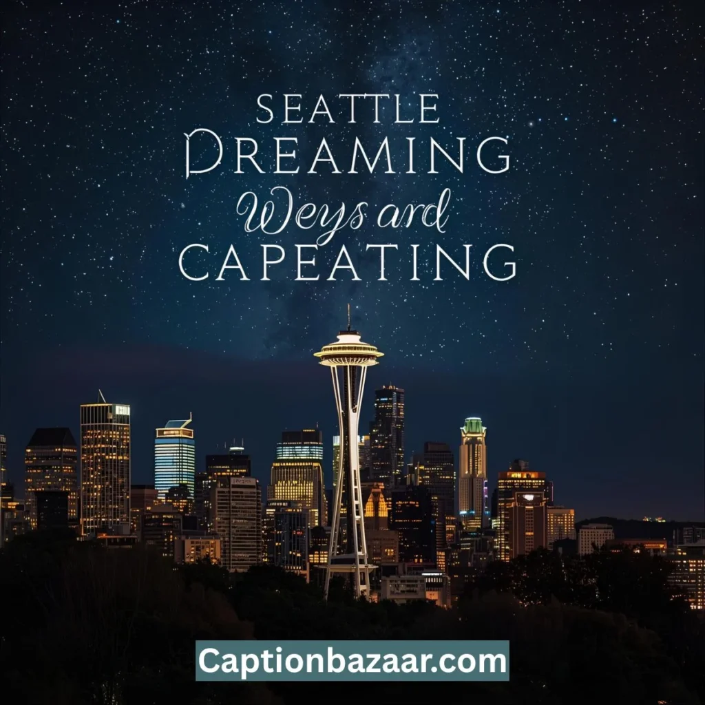 Seattle Dreaming Captions