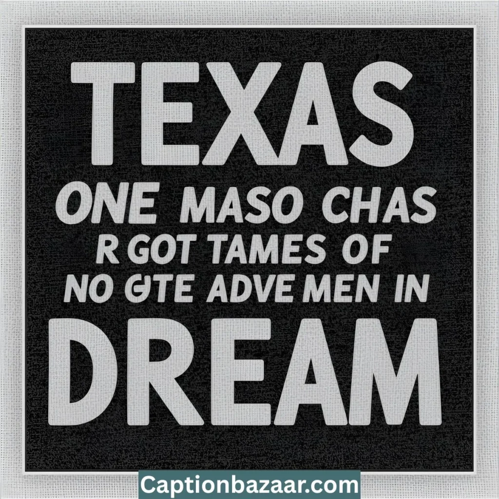 Texas Dream Quotes