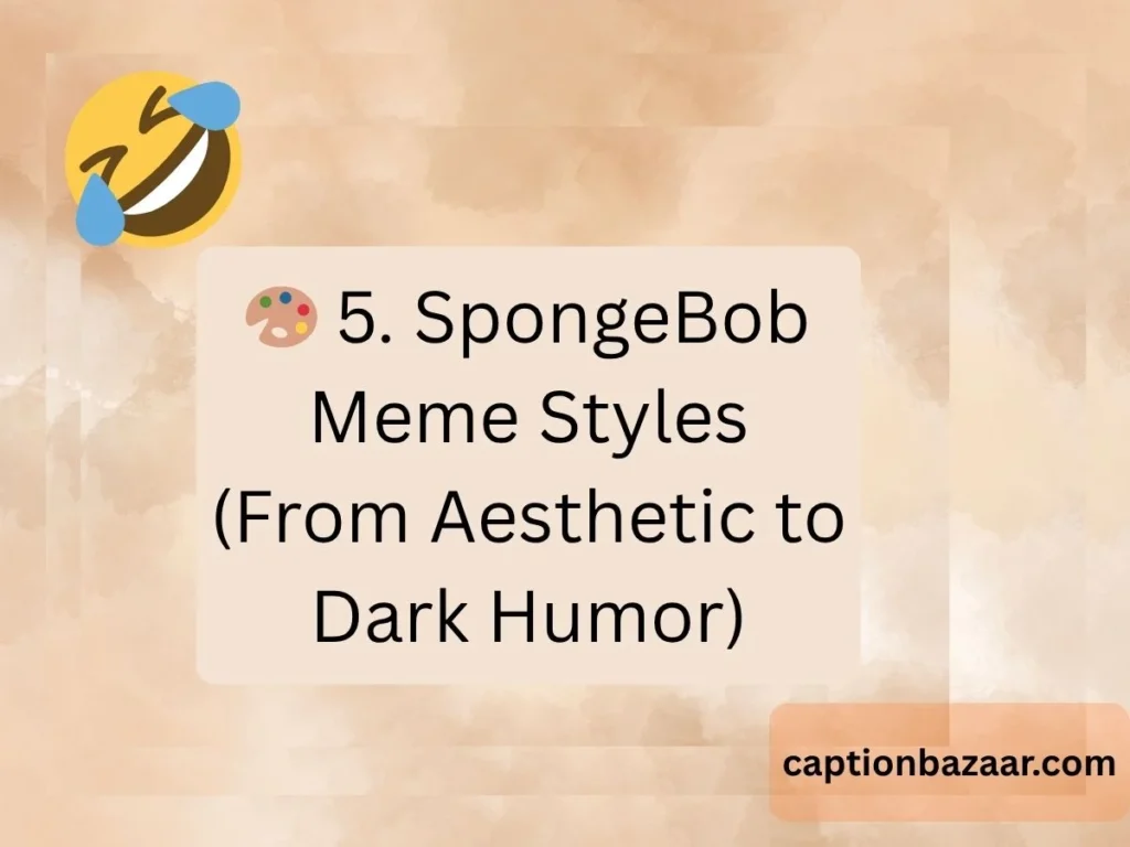  SpongeBob Meme Styles (From Aesthetic to Dark Humor)