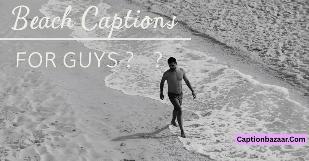 Beach Captions for Guys