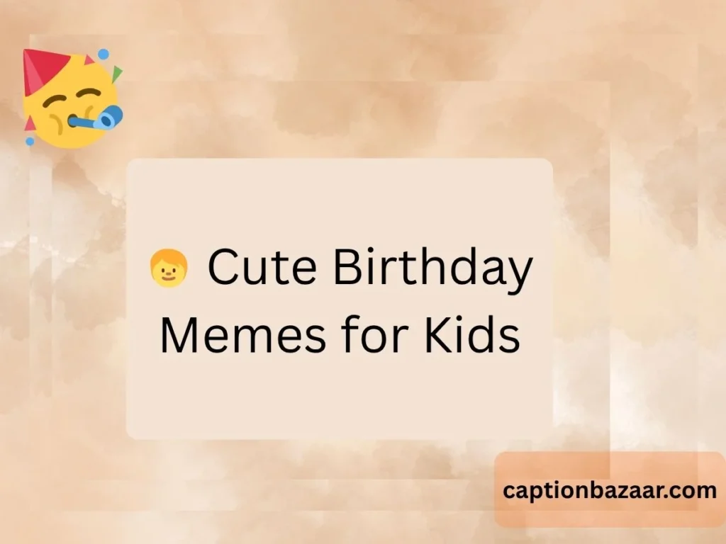  Cute Birthday Memes for Kids