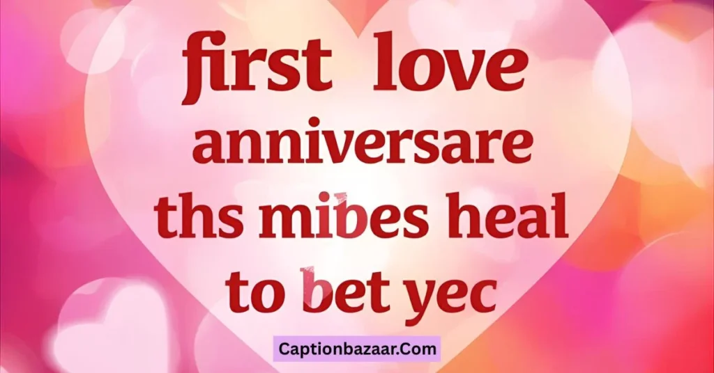 First Love Anniversary Captions