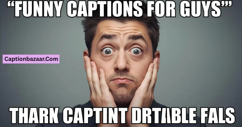  Funny Captions for Guys
