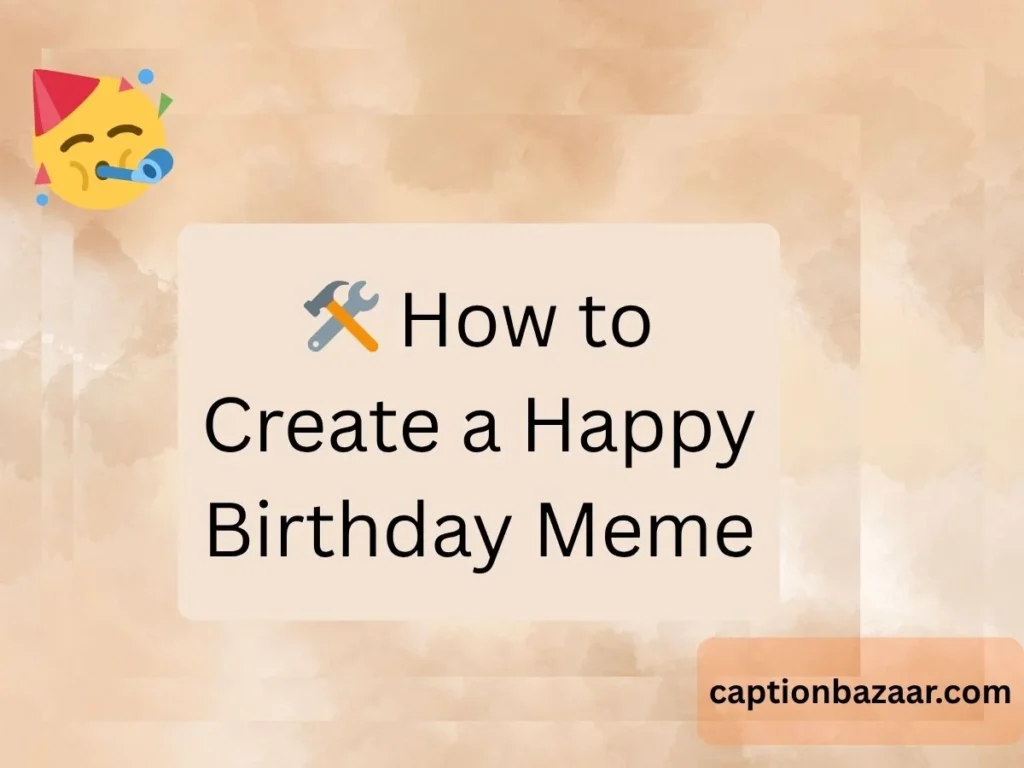  How to Create a Happy Birthday Meme