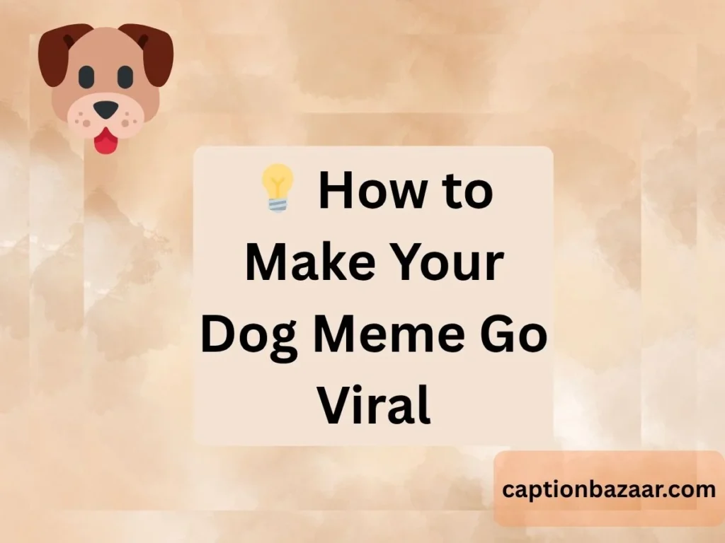 How to Make Your Dog Meme Go Viral