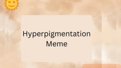 Hyperpigmentation Meme