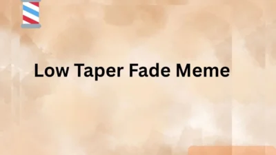 Low Taper Fade Meme