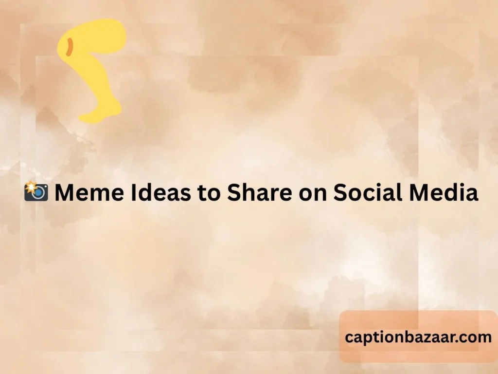 Meme Ideas to Share on Social Media