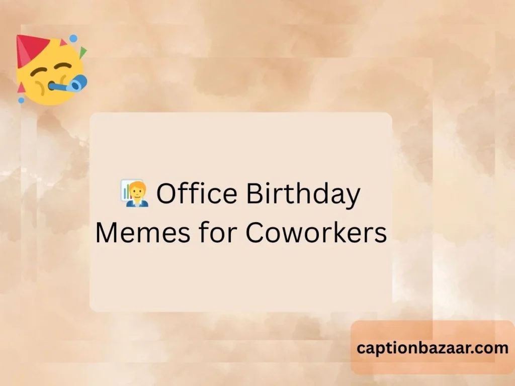 Office Birthday Memes for Coworkers