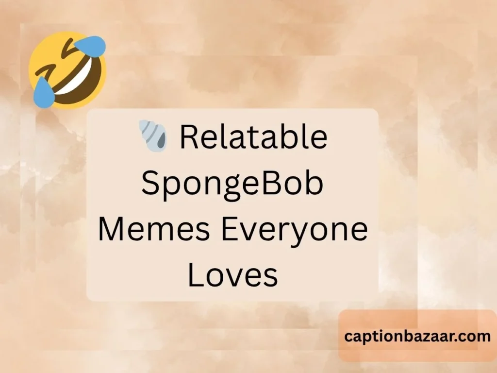  Relatable SpongeBob Memes Everyone Loves