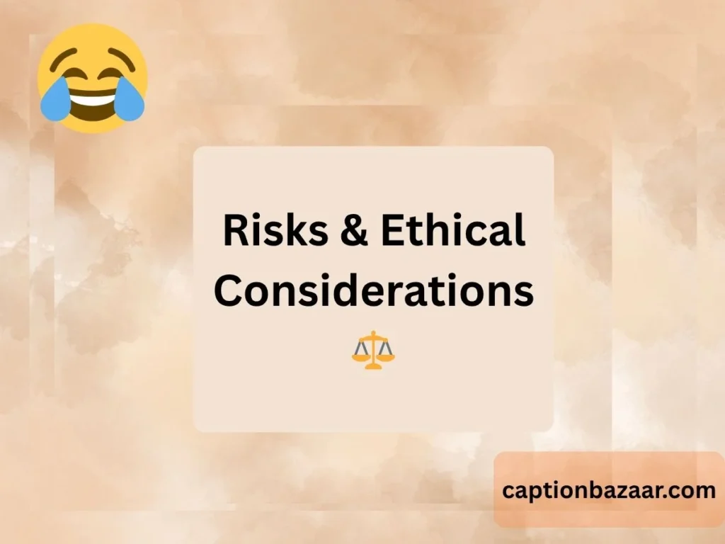 Risks & Ethical Considerations