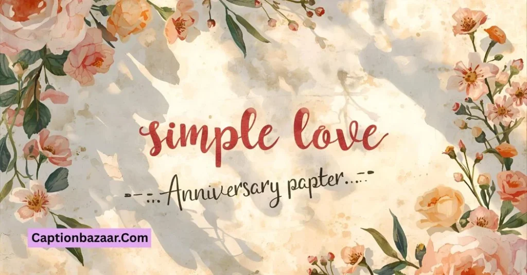 Simple Love Anniversary Captions
