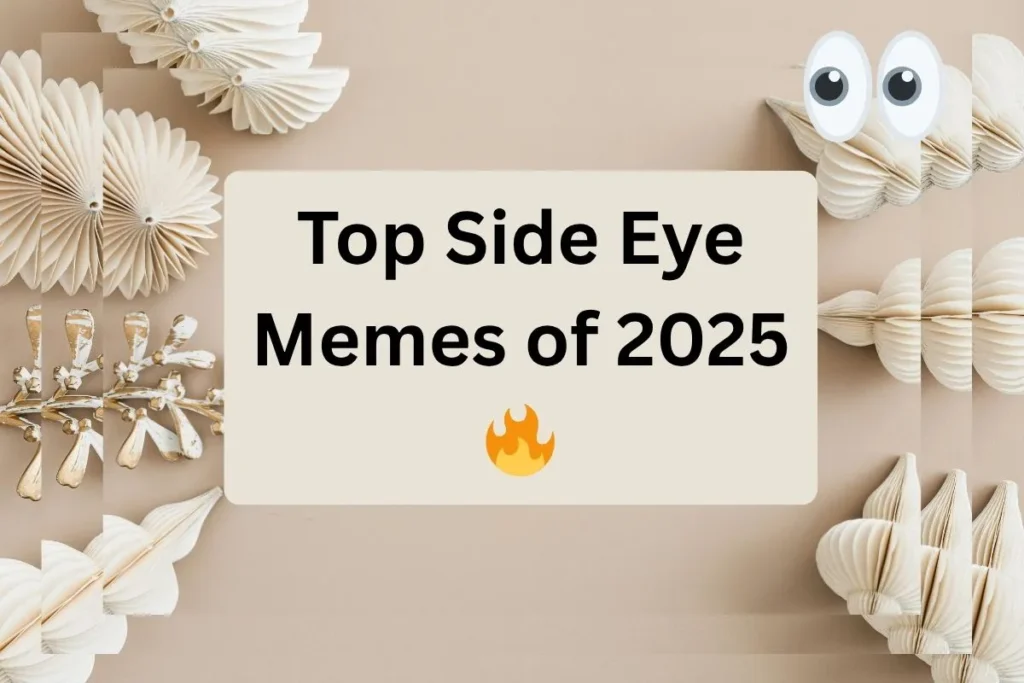 Top Side Eye Memes