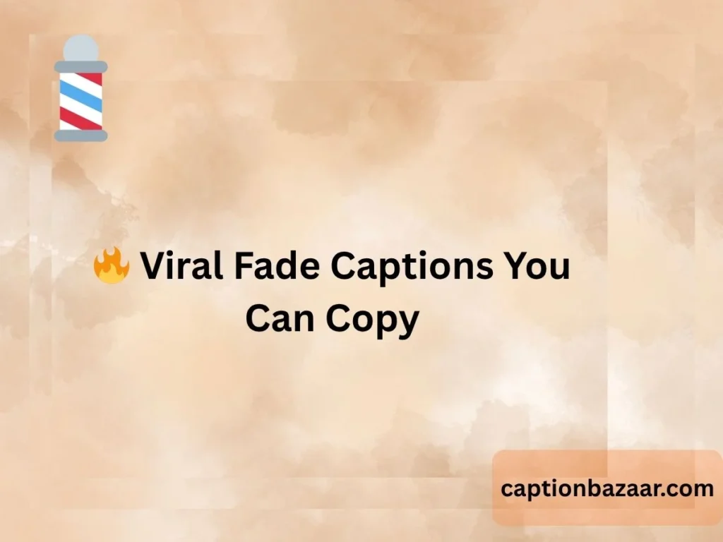  Viral Fade Captions You Can Copy