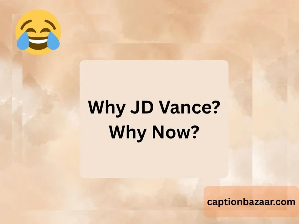Why JD Vance? Why Now?